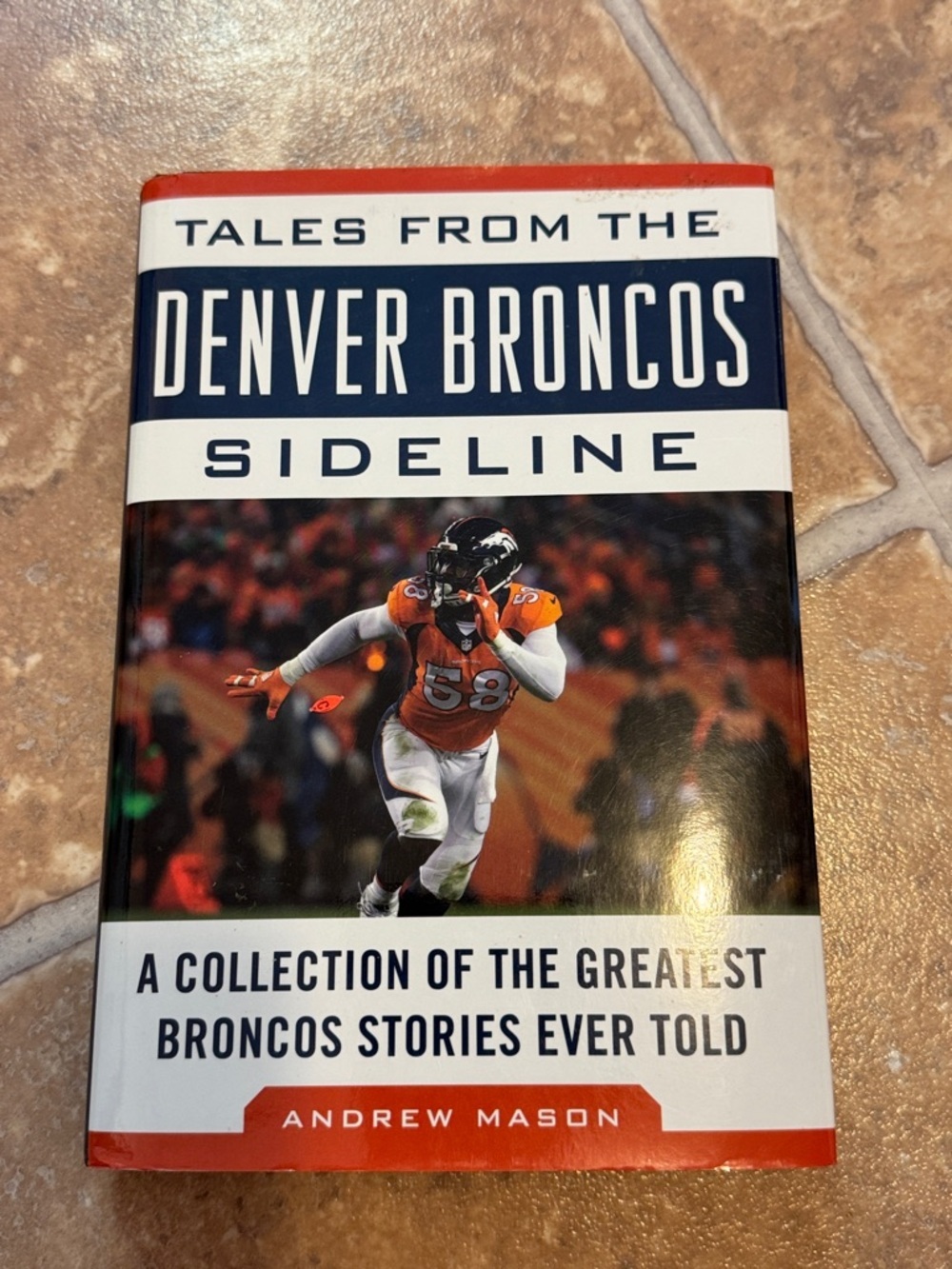 Tales from the Denver Broncos Sideline [Great Stories] by Andrew MASON hardback